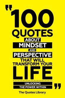 100 Quotes About Mindset And Perspective That Will Transform Your Life - Unlocking The Power Within