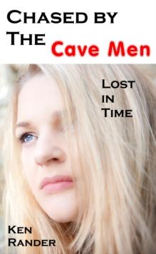 Chased by the Cavemen: Dillon and Vickie (Lost in Time 4)