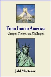 From Iran to America: Changes, Choices, and Challenges