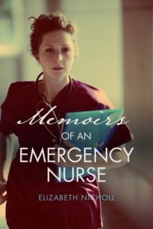 Memoirs of an Emergency Nurse