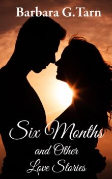 Six Months and Other Love Stories