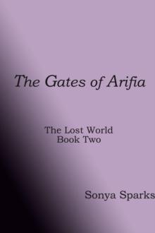 Gates of Arifia : The Lost World, #2