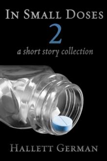 In Small Doses 2 (A Short Story Collection)