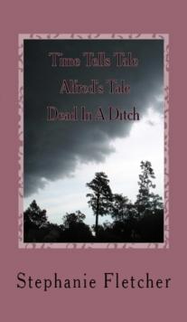 Time Tells Tales: Tale one - Dead In A Ditch