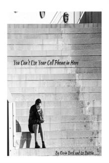 You Can't Use Your Cell Phone in Here - A Book of Short Stories