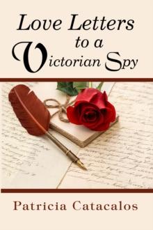 Love Letters to a Victorian Spy (Book 1 - Spy Series)