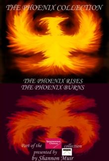 Phoenix Collection: The Phoenix Rises and The Phoenix Burns