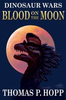 Dinosaur Wars: Blood On The Moon