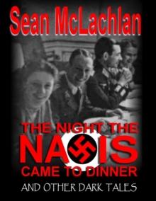 Night the Nazis came to Dinner, and other dark tales