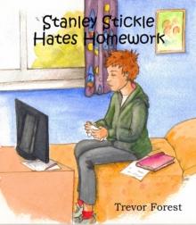 Stanley Stickle Hates Homework : Stanley Stickle, #1