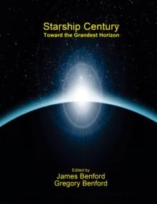 Starship Century: Toward the Grandest Horizon