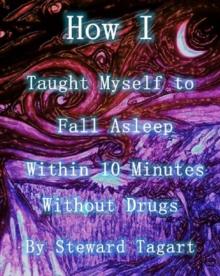 How I Taught Myself to Fall Asleep Within 10 Minutes Without Drugs