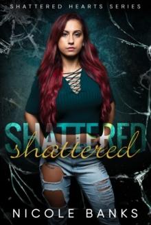 Shattered (Shattered Hearts Series)