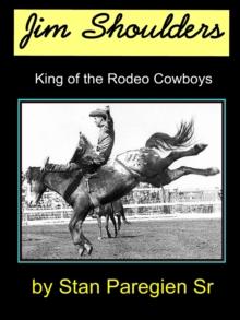 Jim Shoulders: King of the Rodeo Cowboys