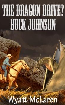 Buck Johnson: The Dragon Drive? : Buck Johnson, #2