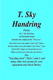 T. Sky Handring Poetry : Poems By Randolph Knight and T. Sky Handring, #4