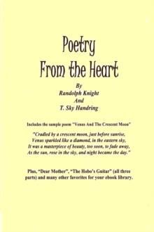 Poetry From the Heart : Poems By Randolph Knight and T. Sky Handring, #1