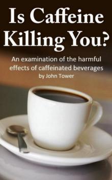 Is Caffeine Killing You?