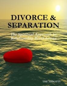 Divorce and Separation - The Spiritual Approach to Relationship Breakdowns