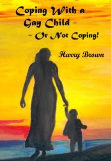 Coping With a Gay Child: Or Not Coping!