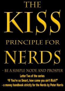 Simple Nodes Prosper - Letter Two of the series "If you're so Smart, How Come You Ain't Rich?" : "If You're So Smart, How Come You Ain't Rich?", #2