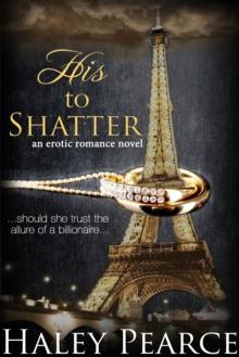 His To Shatter (An Erotic Romance Novel)