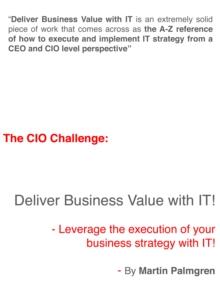 CIO Challenge: Deliver Business Value with IT! - Leverage the execution of your business strategy with IT!