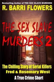 Sex Slave Murders 2: The Chilling Story of Serial Killers Fred & Rosemary West (A True Crime Short)