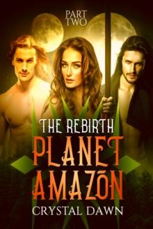 Planet Amazon the Rebirth Part 2