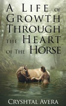 Life of Growth Through The Heart of The Horse