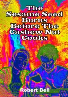 Sesame Seed Burns Before The Cashew Nut Cooks : Isaan Black Magic, #2