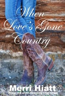 When Love's Gone Country (Sequel two of the Embracing Love Trilogy)