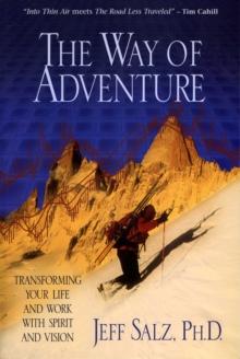 Way of Adventure: Transforming Your Life and Work with Spirit and Vision