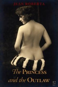 Princess and the Outlaw: Tales from the Torrid Past