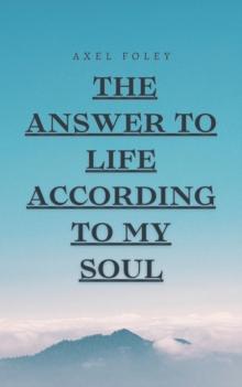 Answer to Life, According to my soul