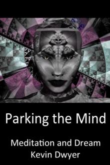 Parking the Mind - Meditation and Dream : Core Sentient Program, #1