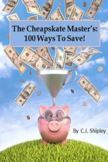 Cheapskate Master's 100 Ways To Save