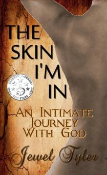 Skin I'm In: An Intimate Journey With God