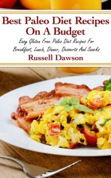 Best Paleo Diet Recipes On A Budget: Easy Gluten Free Paleo Diet Recipes