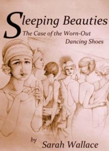 Sleeping Beauties: The Case of the Worn-Out Dancing Shoes