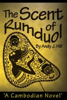 Scent of Rumduol: A Cambodian Novel