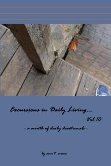 Excursions in Daily Living... Vol 10: Bible devotionals