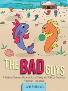 Bad Guys:A Students/Teachers Guide to School Safety and Violence Prevention