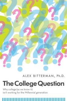 College Question: Why College (As We Know It) Isn't Working For The Millennial Generation