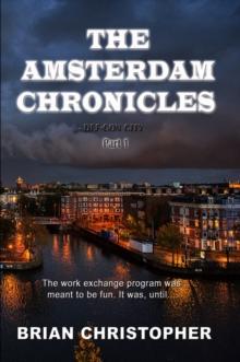 Amsterdam Chronicles: Def-Con City Trilogy Part 1