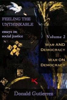 Feeling the Unthinkable, Vol. 2: War and Democracy- War on Democracy