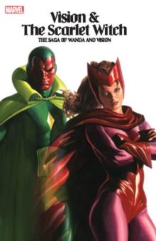 Vision & The Scarlet Witch - The Saga Of Wanda And Vision