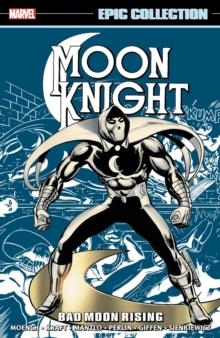 Moon Knight Epic Collection: Bad Moon Rising