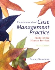 Fundamentals of Case Management Practice : Skills for the Human Services