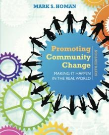 Promoting Community Change : Making It Happen in the Real World